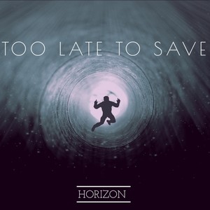 Too Late to Save (Remastered)