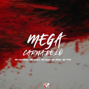 Mega CarnaBelô (feat. Mc Cacathy, Mc Guga, Mc Isah, Mc Jhon & Mc Vvm) [Explicit]