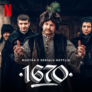 1670 (Muzyka z Serialu Netflix) (波兰家族 电视剧原声带)