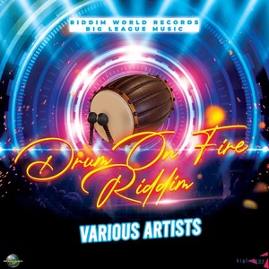 Drum On Fire Riddim (Explicit)