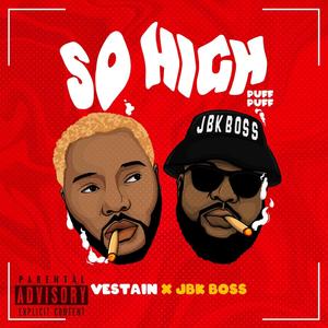 So High (Puff Puff) (feat. JBK Boss) (Explicit)