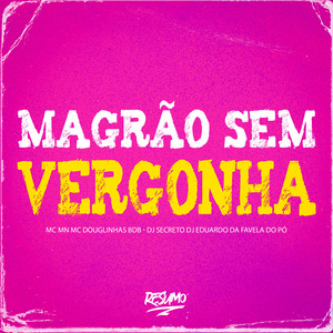 Magrão Sem Vergonha