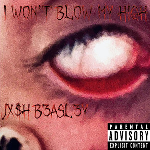 I Won't Blow My High (Explicit)