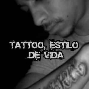 Tattoo, Estilo de Vida