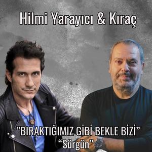 Bıraktığımız Gibi Bekle Bizi / Sürgün (feat. Kıraç)