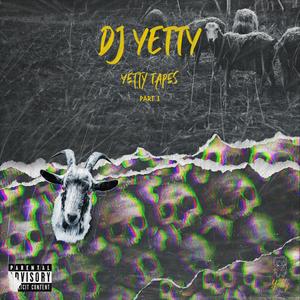 Yetty Tapes, Pt. 1 (Explicit)