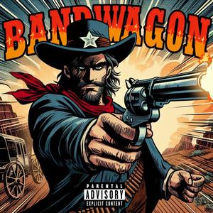 Bandwagon (Explicit)