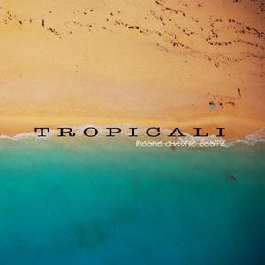 Tropicali (Tropicali)