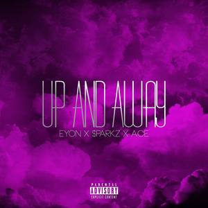 Up And Away (feat. $parks & Ace) [Explicit]