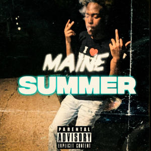 MAINE SUMMER (feat. Montèupnext) (Explicit)