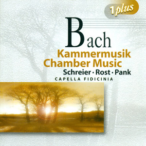 BACH, J.S.: Chamber Music (Schrier, Rost, Pank, Capella Fidicinia)