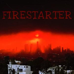 FIRESTARTER (Explicit)
