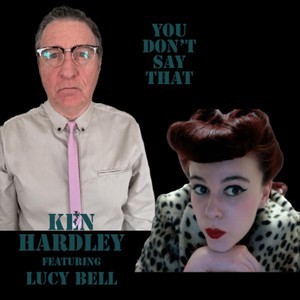 You Don't Say That(feat. Lucy Bell)