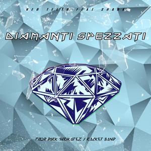 Diamanti Spezzati(feat. Shark, Dark Svrikatez & Racket Band) (Explicit)