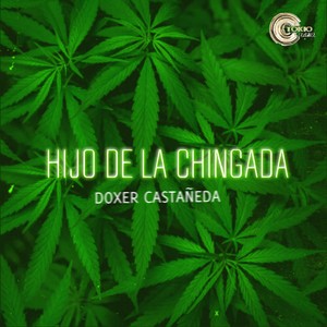 HIJO DE LA CHINGADA (Explicit)