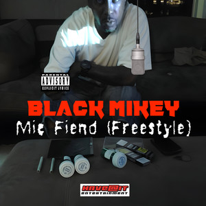 Mic Fiend (Freestyle) [Explicit]