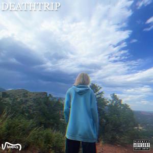 DEATHTRIP (Explicit)