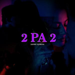 2 PA 2 (feat. Joelsa)