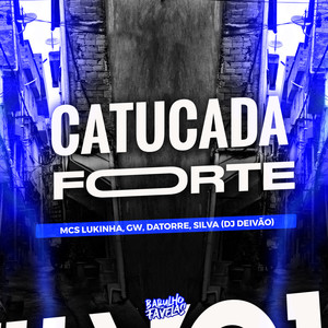 Catucada Forte (Explicit)