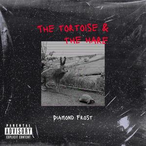 The Tortoise & The Hare (Explicit)