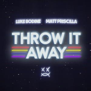 Throw it Away (Explicit)