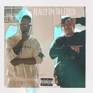 Really in the field (feat. lxvillian) [Explicit]