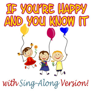 If You're Happy and You Know It (Sing-Along Version)