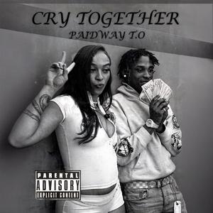 Cry Together (Explicit)