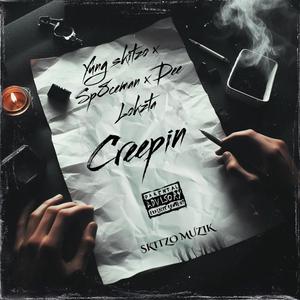 CREEPIN (feat. SP8CEMAN & DEE LOKZTA) [Explicit]