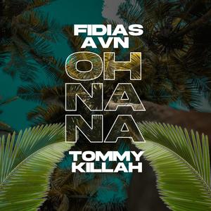 Oh nana (feat. Tommy Killah)