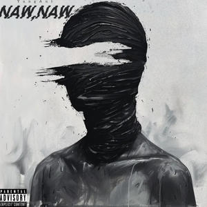 Naw Naw (feat. AntiWalk & JN2raw) [Explicit]