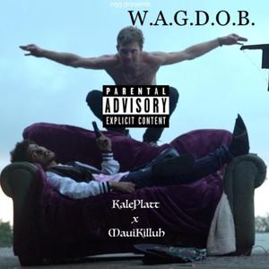 W.A.G.D.O.B (feat. Maui Killuh) (Explicit)
