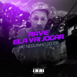 Rave, Ela Vai Jogar (Explicit)