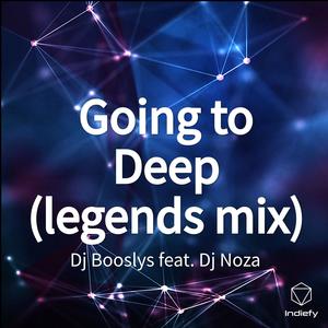 Going to Deep (legends mix)