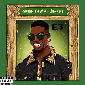 Green in my Jeaans (Explicit)