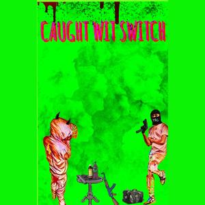 Caught wit Switchy (feat. Uncle Sam Beats) [Explicit]