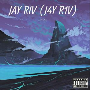 JAY RIV (J4Y R1V) [Explicit]