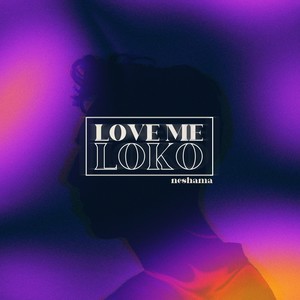 Love Me Loko