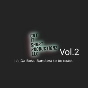 It's Da Boss, Bandana to be exact, Vol. 2 (Explicit)