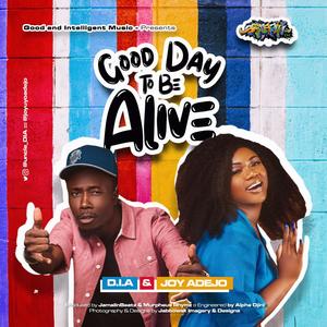 Good day to be alive(feat. Joy Adejo)