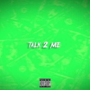 Talk 2 Me (Explicit)