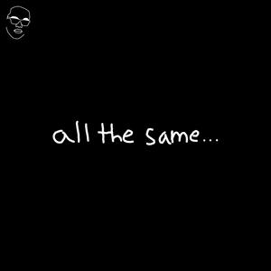 all the same...