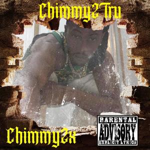 Chimmy2Tru (Explicit)