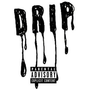 Drip (Explicit)