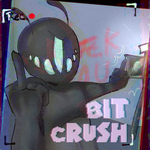 Bit Crush (Explicit)