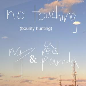 no touching (bounty hunting)