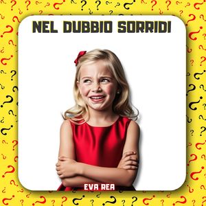 Nel dubbio sorridi