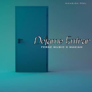 Dejame Entrar (feat. Makian) (Explicit)