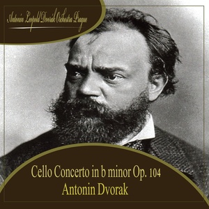 Cello Concerto in b minor Op. 104 - Cello Concerto in b minor Op. 104