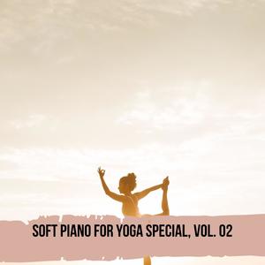 Soft Piano for Yoga Special, Vol. 02